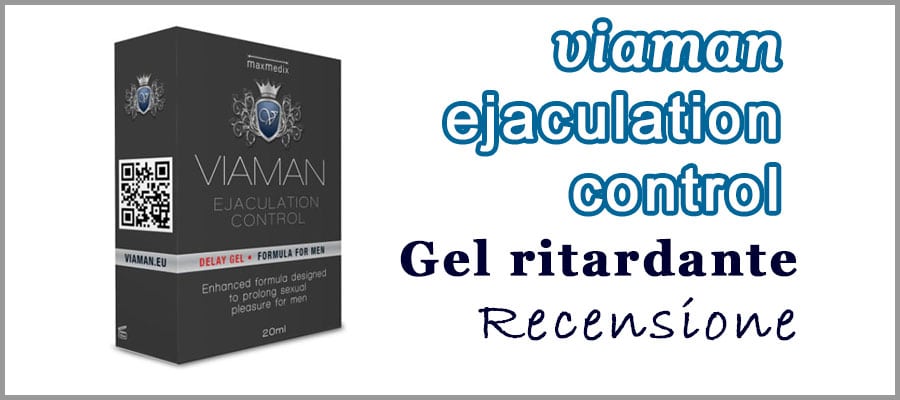 Viaman Gel Ritardante: Recensione